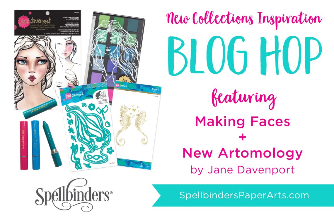 Jane Davenport NEW Artomology & Making Faces Collections. Blog Hop +  Giveaway (Now Closed) - Spellbinders Blog